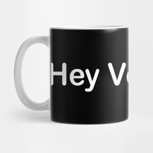 Hey Vertruce- Impractical Jokers Mug